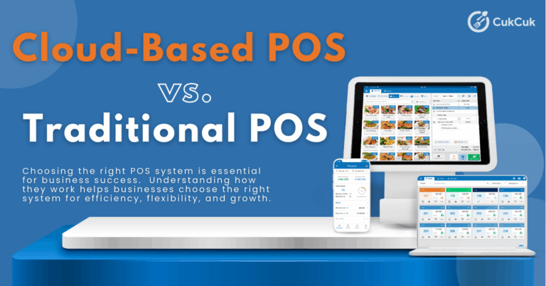 Cloud-Based POS vs Traditional POS Comparison | CukCuk